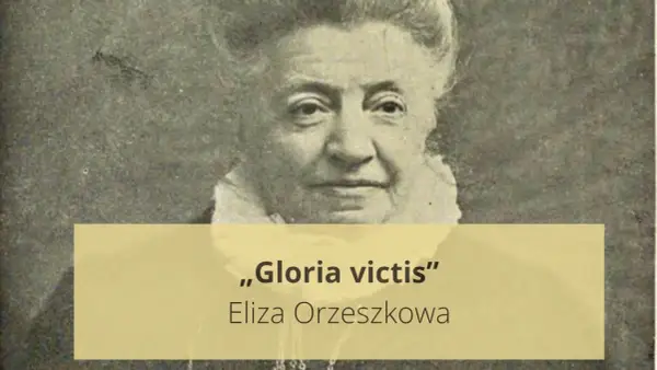 Portret Elizy Orzeszkowej, autorki opowiadania „Gloria victis”. Warto poznać jego streszczenie.
