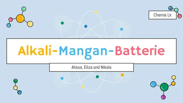 Der Aufbau einer Alkali-Mangan-Batterie, erklärt von Alissa, Eliza und Nikola. Chemische Modelle und Atomstrukturen zieren die Präsentation.