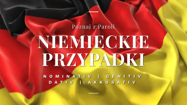 Poznaj przypadki niemiecki: Nominativ, Genitiv, Dativ, Akkusativ. Flaga Niemiec w tle.