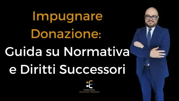 Guida legale su come la donazione è impugnabile, con focus su normativa e diritti successori. Avvocato in primo piano.