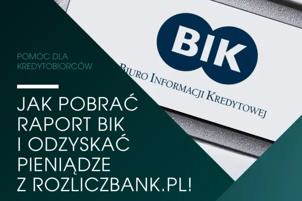 Pomoc dla kredytobiorców: jak pobrać raport BIK i odzyskać pieniądze z rozliczb.pl! Logo BIK.