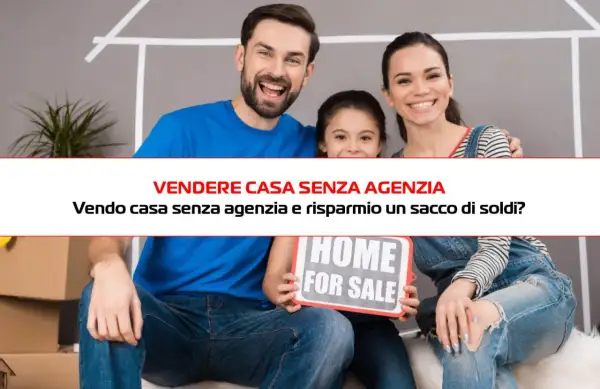 Famiglia felice con cartello "Home for Sale". Impara come vendere casa senza agenzia e risparmiare.