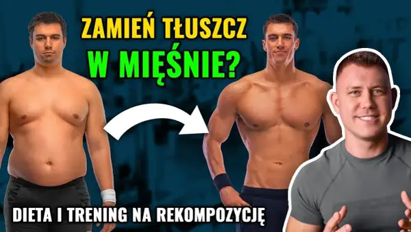 Rekompozycja sylwetki: Jak budować mięśnie i tracić tłuszcz?