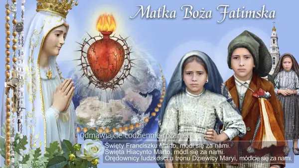 Matka Boża Fatimska, dzieci i serce cierniowe. Tajemnica fatimska i koniec świata wzywają do modlitwy różańcowej.