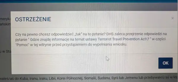 Ostrzeżenie przed wjazdem do USA: czy na pewno chcesz odpowiedzieć "tak"? DHS zaleca sprawdzenie informacji o ustawie Terrorist Travel Prevention Act.