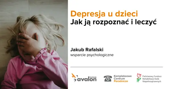 Smutne dziecko z ręką na czole. Jak wspierać dziecko z depresją? Poradnik Jakuba Rafalskiego.