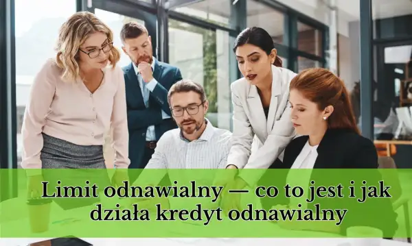 Zespół analizuje limit odnawialny, omawiając jego działanie i spłatę.