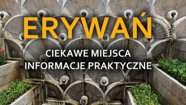 Kaskadowa fontanna w Erywaniu, stolicy Armenii, z napisem "Ciekawe miejsca, informacje praktyczne".