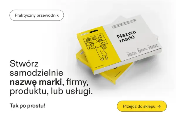Praktyczny przewodnik "Nazwa marki" pomoże Ci stworzyć nazwę firmy, produktu lub usługi. Dowiedz się, jak wybrać domenę.