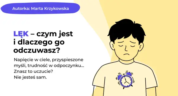 Ilustracja przedstawia chłopca z zmartwioną miną, na koszulce którego widnieje budzik. Tekst informuje o lęku i jego objawach, nawiązując do reakcji układu nerwowego współczulnego.