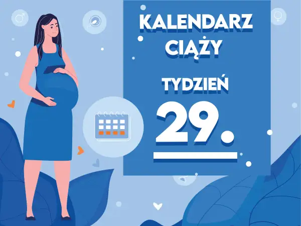 Kobieta w niebieskiej sukience, w 29 tygodniu ciąży, z uśmiechem na twarzy. Obok kalendarz i napisy "Kaledarz ciąży tydzień 29".