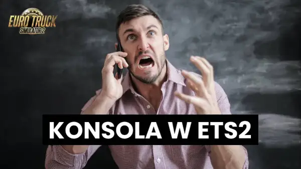 Jak włączyć konsolę w ETS2 i zyskać pełną kontrolę nad grą