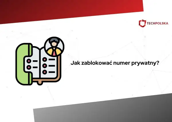 Ikona telefonu i książki adresowej z pytaniem "Jak zablokować numer prywatny?".