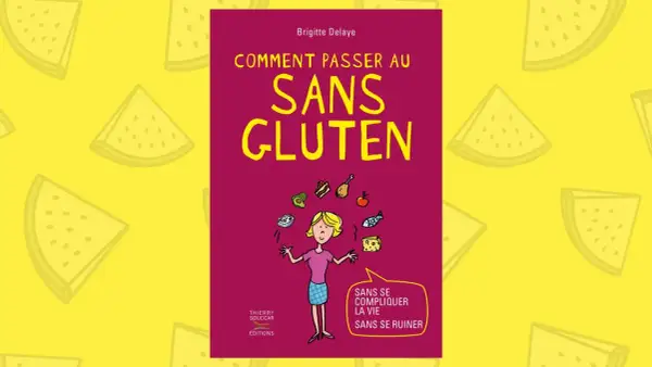 Livre "Comment passer au sans gluten" de Brigitte Delaye. Illustration d'une femme jonglant avec des aliments, pour un régime sans gluten facile et économique.