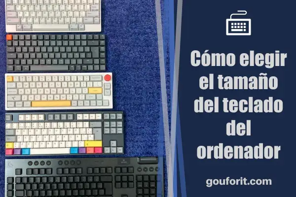 Varios teclados de ordenador de distintos tamaños, desde compactos hasta completos, para ayudarte a elegir el tamaño del teclado ideal.