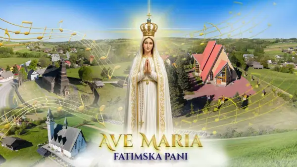 Matka Boża Fatimska w koronie, otoczona nutami i krajobrazem z kościołami. Tekst "AVE MARIA FATIMSKA PANI" podkreśla jej obecność.