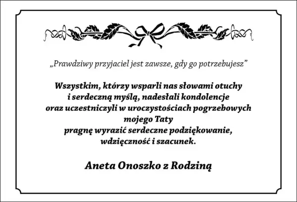 Podziękowanie za wsparcie po stracie Taty. Cytat o prawdziwej przyjaźni i wyrazy wdzięczności od Anety Onoszko z Rodziną.