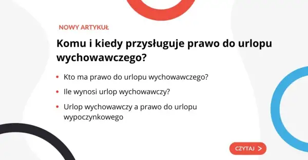 Urlop wychowawczy: Do kiedy? Wiek dziecka, zasady, uniknij błędów.