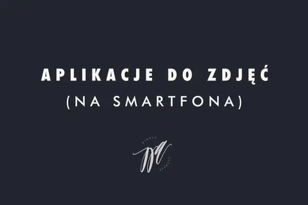 Aplikacje do zdjęć na smartfona. Stylowe logo z napisem "Niezłe aparaty" poniżej.