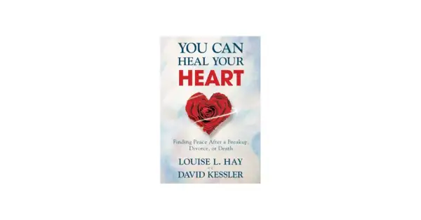 Książki po rozstaniu: "You Can Heal Your Heart" Louise L. Hay i Davida Kesslera, z czerwoną różą w kształcie serca.