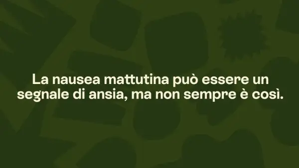 La nausea mattutina può essere un segnale di ansia, ma non sempre è così.