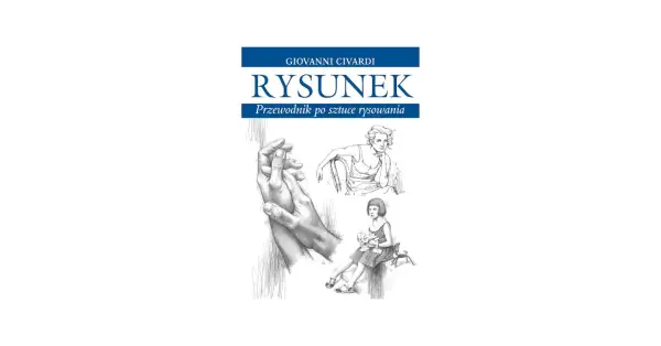 Okładka książki "Rysunek" Giovanniego Civardiego. Widoczne szkice dłoni, siedzącej kobiety i dziewczynki z zabawkami.