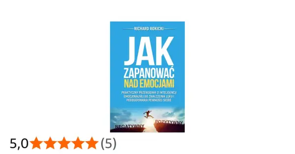 Książka "Jak zapanować nad emocjami" Richarda Rokickiego to praktyczny przewodnik po inteligencji emocjonalnej. Pomaga w panowaniu nad emocjami, terapii lęku i budowaniu pewności siebie.