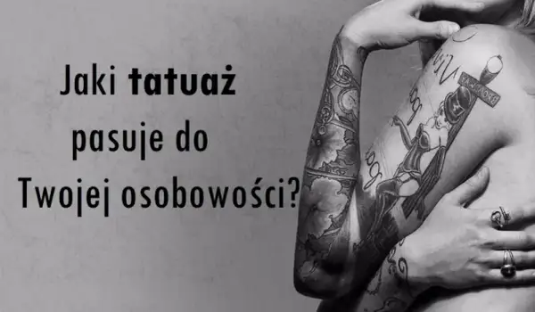 Jaki tatuaż pasuje do twojej osobowości – odkryj idealny wzór dla siebie