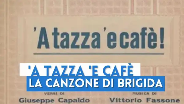 A tazza 'e cafè, la canzone di Brigida, testo e musica di Capaldo e Fassone.
