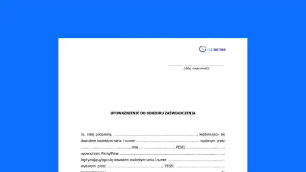 Formularz upoważnienia do odbioru zaświadczenia. Pełnomocnictwo ogólne do reprezentacji.