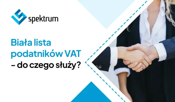 Logo "spektrum" i tekst "Biała lista podatników VAT – do czego służy?". Dwie osoby ściskają sobie dłonie.