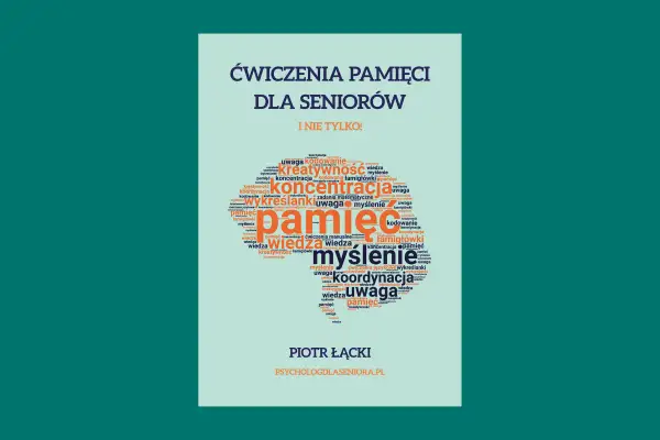 Karty pracy dla seniorów: ćwiczenia pamięci, koncentracji, kreatywności i myślenia.
