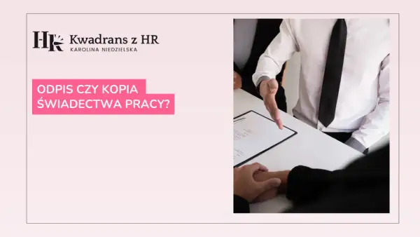 Odpis świadectwa pracy z jaką datą? Sprawdź, co musisz wiedzieć