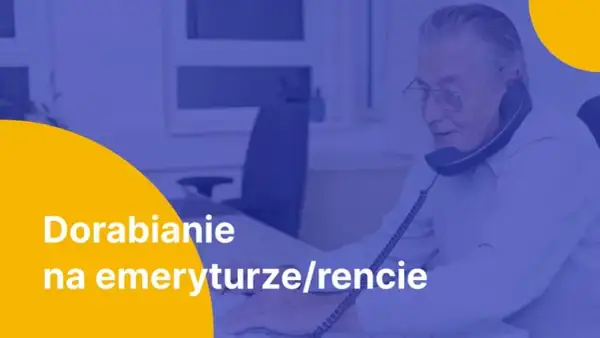 Do jakiej kwoty można dorobić na emeryturze bez obaw o straty?