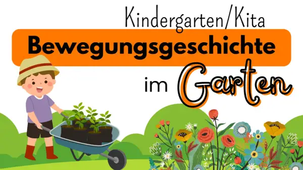 Ein Junge schiebt eine Schubkarre mit Pflanzen. Die Überschrift lautet "Bewegungsgeschichte im Garten" für Kindergarten/Kita.