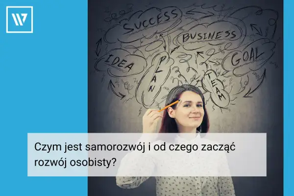Kobieta z ołówkiem zastanawia się nad schematem "samorozwój co to". Widać słowa: IDEA, PLAN, BUSINESS, GOAL, TEAM, SUCCESS.