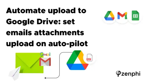 Automate upload to Google Drive: set emails attachments upload on auto-pilot. Gmail icon connects to Google Drive icon with a PDF.