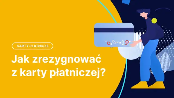 Ilustracja przedstawia osobę, która chce dowiedzieć się, jak zrezygnować z karty płatniczej.
