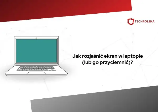 Ilustracja laptopa z pytaniem: jak rozjaśnić ekran w laptopie.