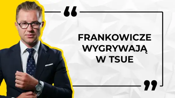 Mężczyzna w garniturze, cytat: "Frankowicze wygrywają w TSUE". Wyrok TSUE w sprawie kredytów frankowych.