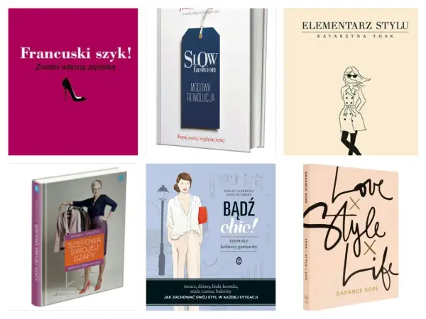 Kolekcja książek o modzie: "Francuski szyk!", "Slow fashion. Modowa rewolucja", "Elementarz stylu", "Szewowa swojej szafy", "Bądź chic!" i "Love Style Life".