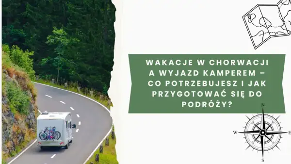 Gdzie do Chorwacji kamperem? Odkryj najlepsze miejsca i porady