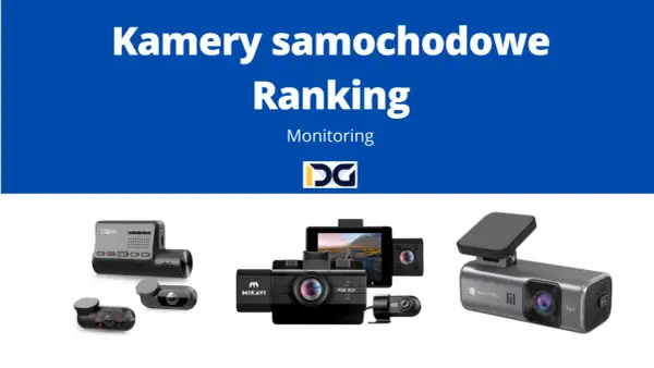 Jaka kamerka samochodowa będzie najlepsza? Kluczowe funkcje i porady.