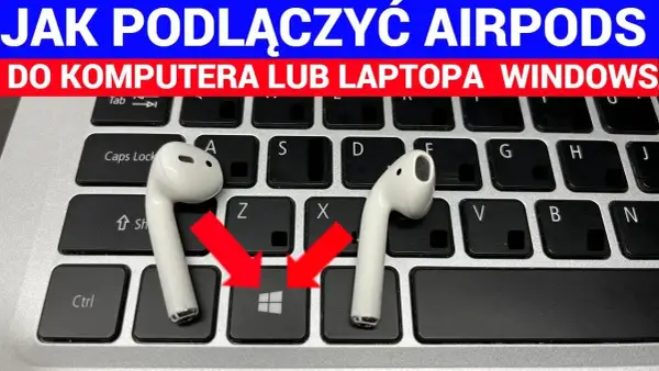 Jak sparować AirPods z laptopem - proste kroki, które zadziałają