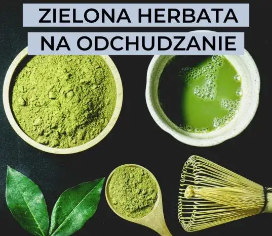 Ile zielonej herbaty pić, by skutecznie schudnąć? Porady i przeciwwskazania