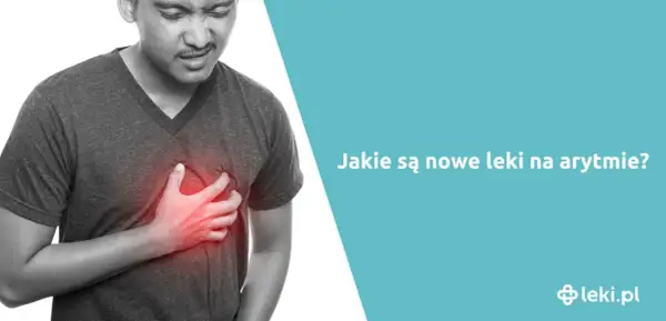 Jakie leki na arytmię? Skuteczne metody leczenia i ich działanie