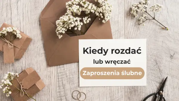Kiedy wysyłać zaproszenia na ślub, aby goście zdążyli przyjść?
