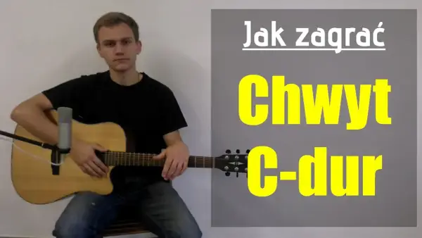 Chwyty gitarowe C - jak łatwo zagrać akord C-dur na gitarze