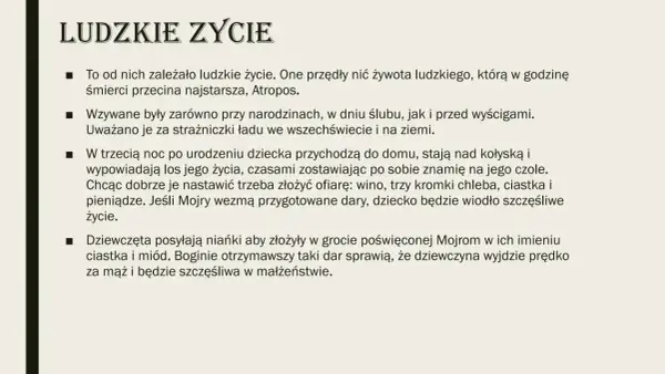 Tekst o Mojrach, boginiach losu, które przędą nić życia. Wzywane przy narodzinach, ślubach, a nawet wyścigach.