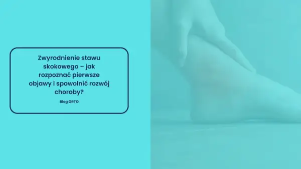 Zbliżenie na stopę i tekst o zwyrodnieniu stawu skokowego.